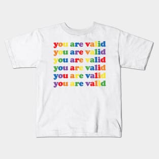 You Are Valid - LGBTQ Pride Kids T-Shirt